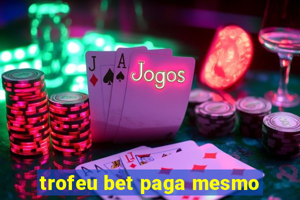 trofeu bet paga mesmo